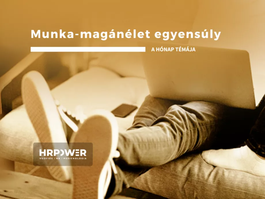 A hónap témája júliusban a MUNKA-MAGÁNÉLET EGYENSÚLY